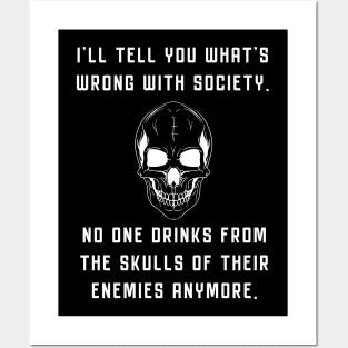 Wrong Society Drink From The Skull Of Your Enemies Posters and Art